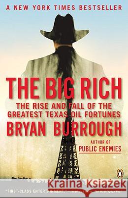 The Big Rich: The Rise and Fall of the Greatest Texas Oil Fortunes