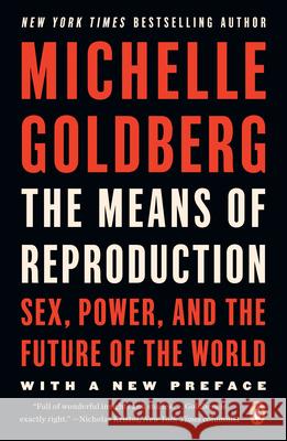 The Means of Reproduction: Sex, Power, and the Future of the World