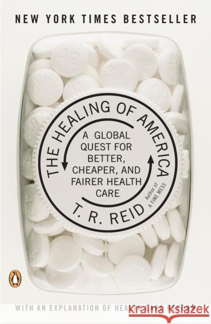 The Healing of America: A Global Quest for Better, Cheaper, and Fairer Health Care