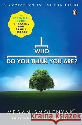 Who Do You Think You Are?: The Essential Guide to Tracing Your Family History
