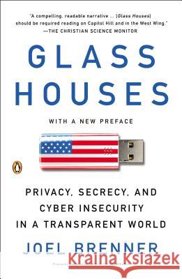 Glass Houses: Privacy, Secrecy, and Cyber Insecurity in a Transparent World