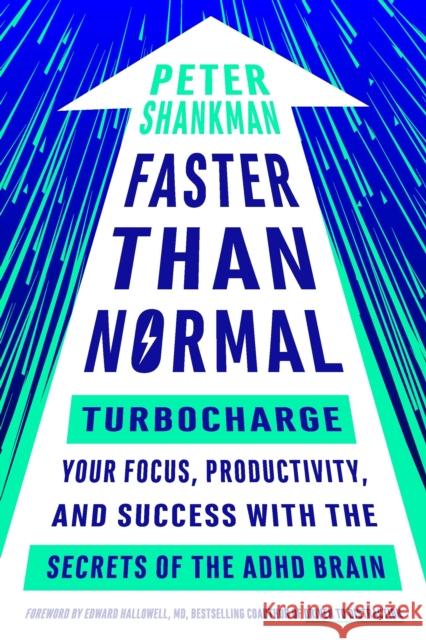 Faster Than Normal: Turbocharge Your Focus, Productivity, and Success with the Secrets of the ADHD Brain