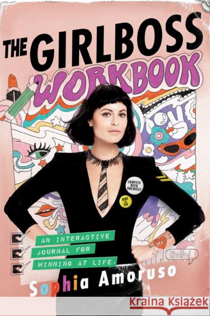 The Girlboss Workbook: An Interactive Journal for Winning at Life