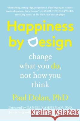 Happiness by Design: Change What You Do, Not How You Think