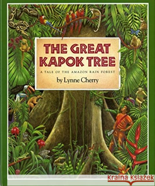 The Great Kapok Tree: A Tale of the Amazon Rain Forest