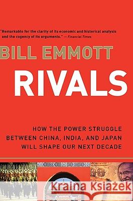 Rivals: How the Power Struggle Between China, India, and Japan Will Shape Our Next Decade