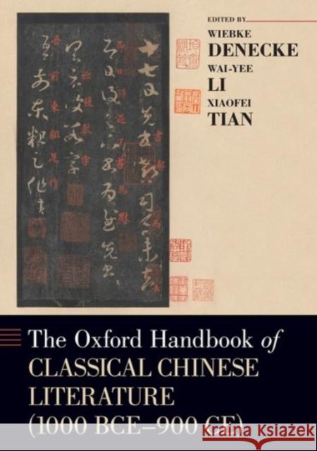 The Oxford Handbook of Classical Chinese Literature: (1000bce-900ce)