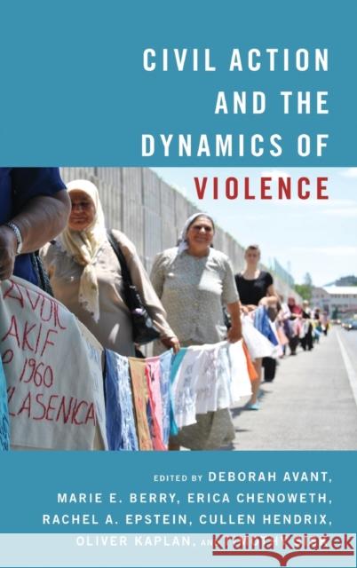 Civil Action and the Dynamics of Violence