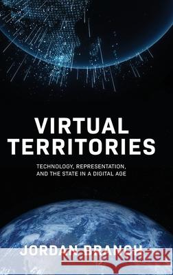 Virtual Territories: Technology, Representation, and the State in a Digital Age