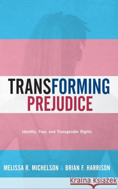 Transforming Prejudice: Identity, Fear, and Transgender Rights