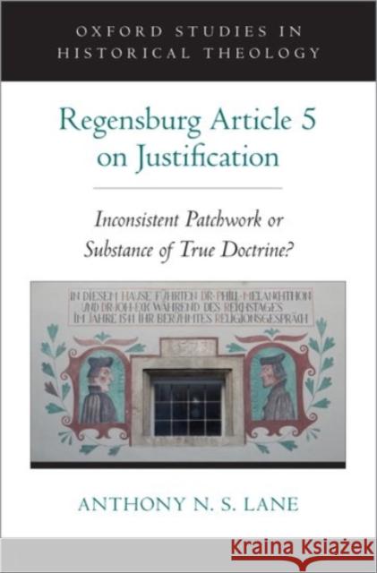 The Regensburg Article 5 on Justification: Inconsistent Patchwork or Substance of True Doctrine?