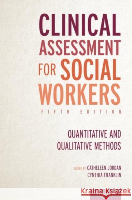 Clinical Assessment for Social Workers: Quantitative and Qualitative Methods