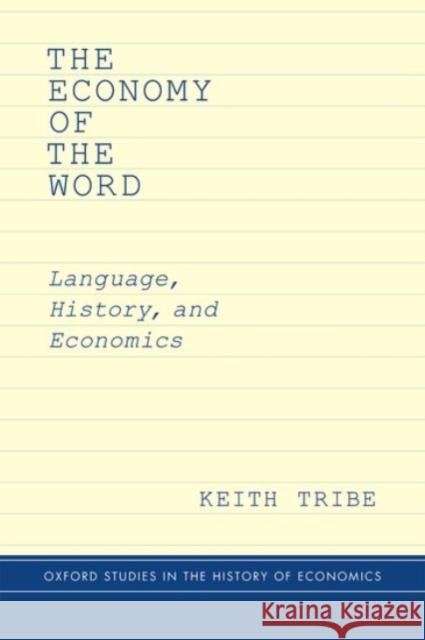 The Economy of the Word: Language, History, and Economics