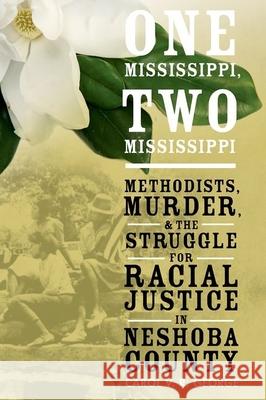 One Mississippi, Two Mississippi: Methodists, Murder, and the Struggle for Racial Justice in Neshoba County