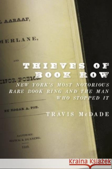 Thieves of Book Row: New York's Most Notorious Rare Book Ring and the Man Who Stopped It