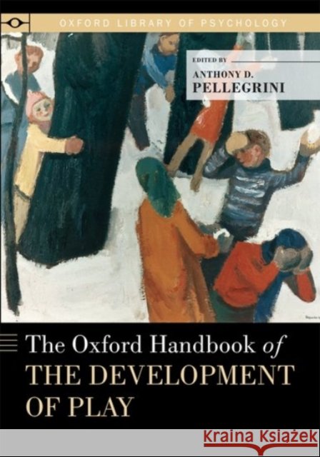 The Oxford Handbook of the Development of Play
