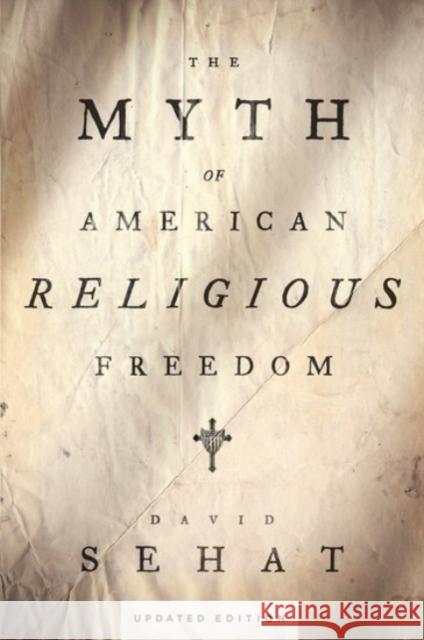 The Myth of American Religious Freedom, Updated Edition