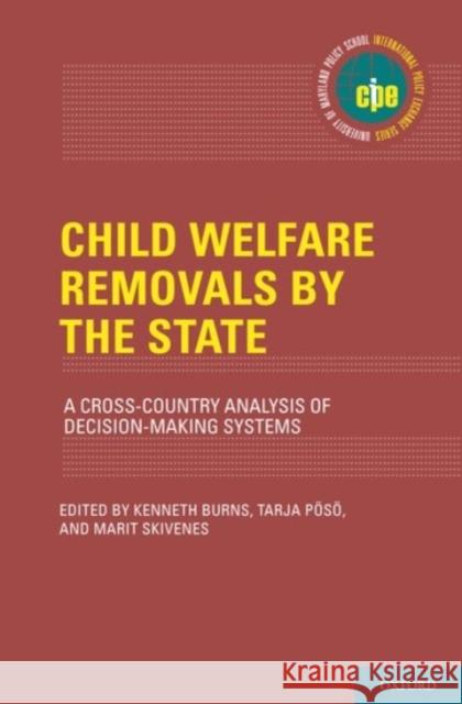 Child Welfare Removals by the State: A Cross-Country Analysis of Decision-Making Systems