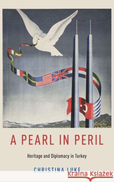 A Pearl in Peril: Heritage and Diplomacy in Turkey