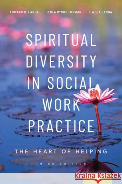 Spiritual Diversity in Social Work Practice: The Heart of Helping