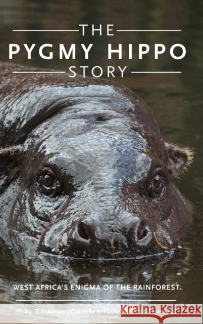 The Pygmy Hippo Story: West Africa's Enigma of the Rainforest