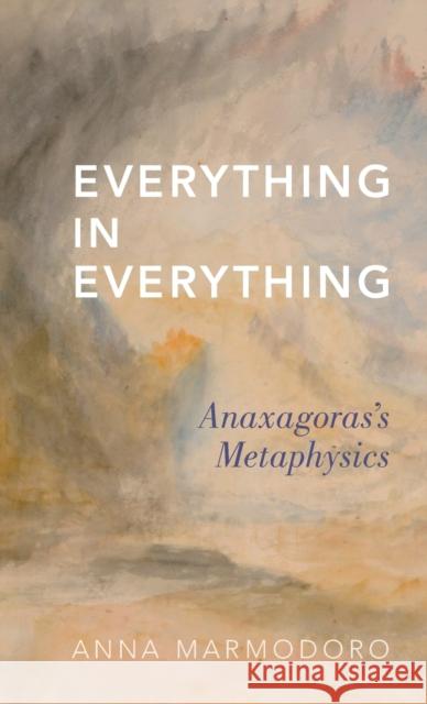 Everything in Everything: Anaxagoras's Metaphysics