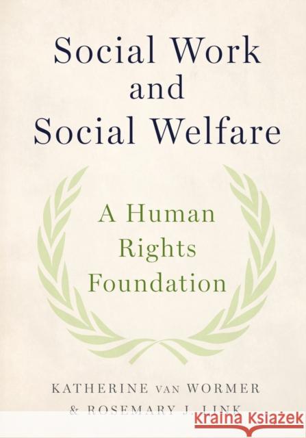 Social Work and Social Welfare: A Human Rights Foundation