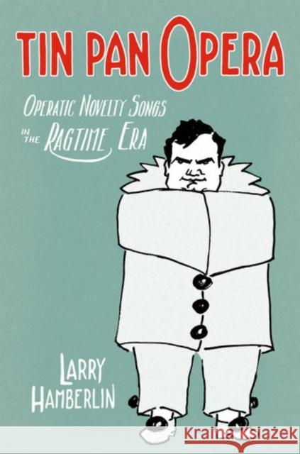 Tin Pan Opera: Operatic Novelty Songs in the Ragtime Era