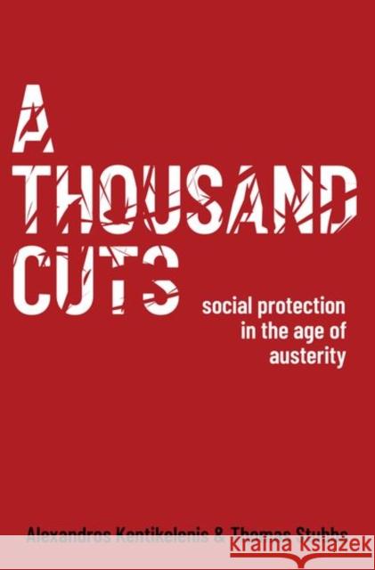 A Thousand Cuts: Social Protection in the Age of Austerity
