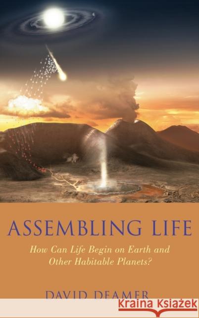 Assembling Life: How Can Life Begin on Earth and Other Habitable Planets?