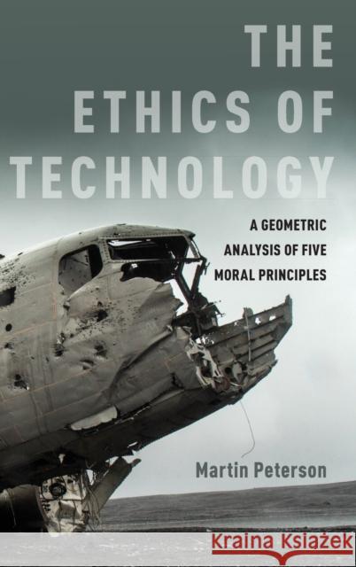 The Ethics of Technology: A Geometric Analysis of Five Moral Principles