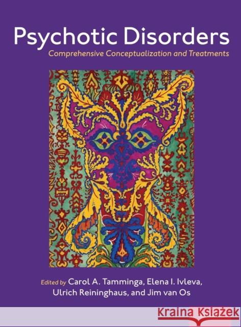 Psychotic Disorders: Comprehensive Conceptualization and Treatments