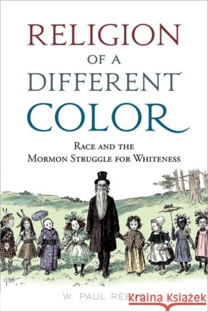 Religion of a Different Color: Race and the Mormon Struggle for Whiteness