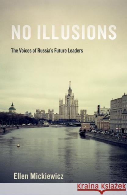 No Illusions: The Voices of Russia's Future Leaders, with a New Introduction