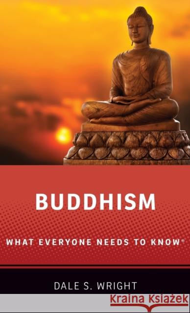 Buddhism: What Everyone Needs to Know(r)