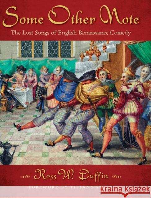 Some Other Note: The Lost Songs of English Renaissance Comedy