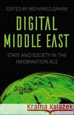 Digital Middle East: State and Society in the Information Age