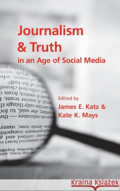 Journalism and Truth in an Age of Social Media