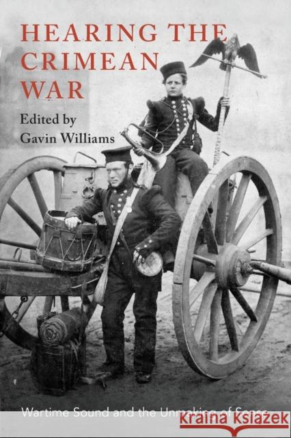 Hearing the Crimean War: Wartime Sound and the Unmaking of Sense