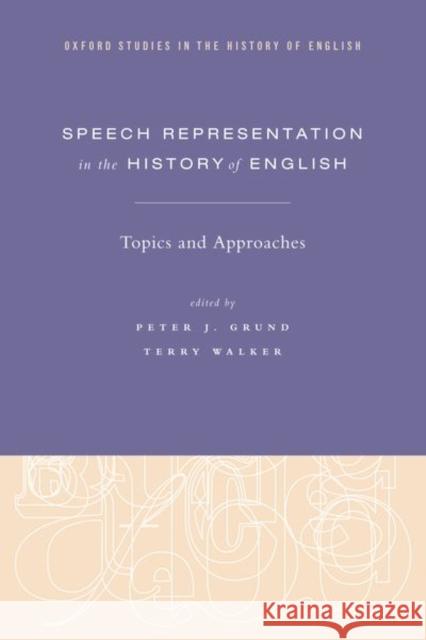 Speech Representation in the History of English: Topics and Approaches