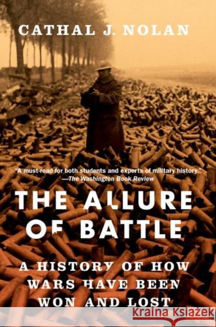 The Allure of Battle: A History of How Wars Have Been Won and Lost