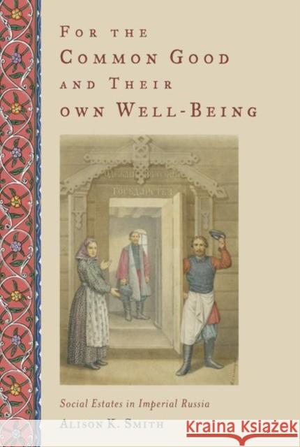 For the Common Good and Their Own Well-Being: Social Estates in Imperial Russia