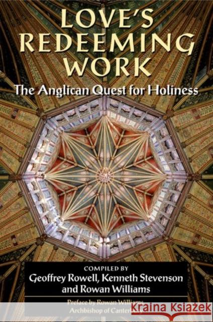 Love's Redeeming Work: The Anglican Quest for Holiness