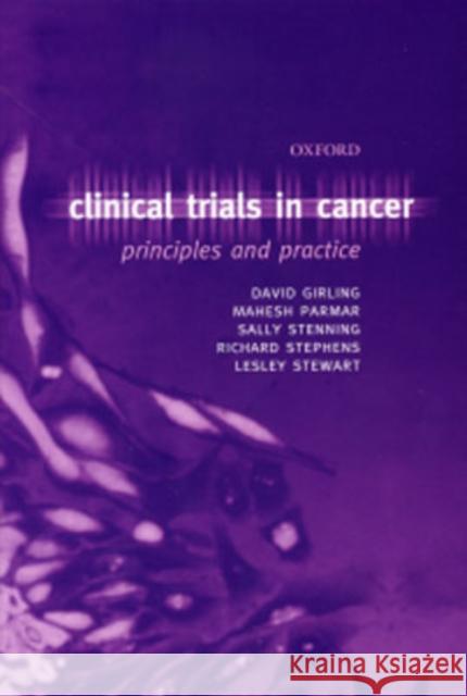 Clinical Trials in Cancer : Principles and Practice