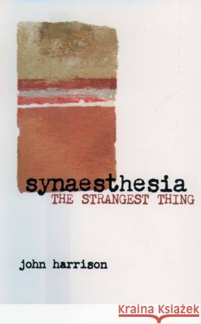 Synaesthesia: The Strangest Thing