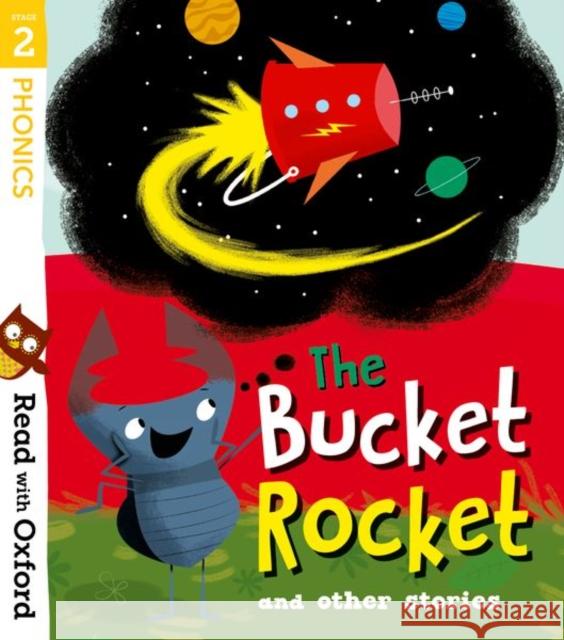 Read with Oxford: Stage 2: The Bucket Rocket and Other Stories