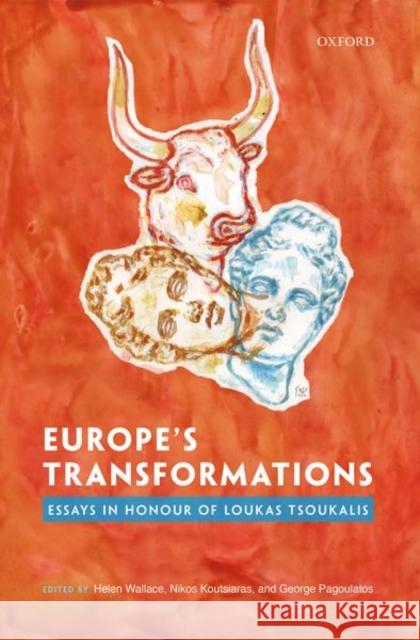 Europe's Transformations: Essays in Honour of Loukas Tsoukalis