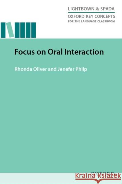 Oxford Key Concepts for the Language Classroom Focus on Oral Interaction: Focus on Oral Interaction