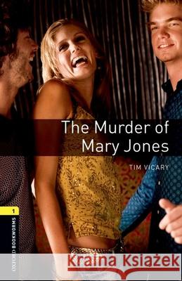 Oxford Bookworms Playscripts: The Murder of Mary Jones: Level 1: 400-Word Vocabulary