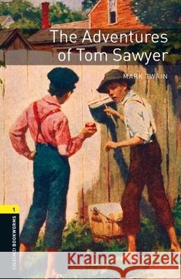 Oxford Bookworms Library: The Adventures of Tom Sawyer: Level 1: 400-Word Vocabulary Level 1